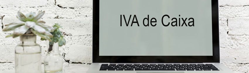 IVA de Caixa: O que é e como Aderir?